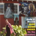 Buy Andy J. Forest - Deep Down Under (In The Bywater) Mp3 Download