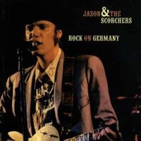 Purchase Jason & The Scorchers - Rock On Germany (Remastered 2001)