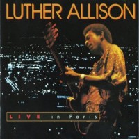 Purchase Luther Allison - Live In Paris (Vinyl)