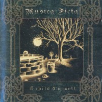 Purchase Musica Ficta - A Child & A Well