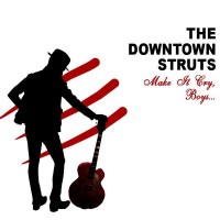 Purchase Downtown Struts - Make It Cry, Boys...