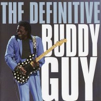 Purchase Buddy Guy - The Definitive Buddy Guy