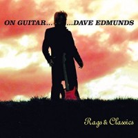Purchase Dave Edmunds - On Guitar... Dave Edmunds: Rags & Classics