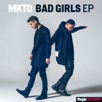 Purchase MKTO - Bad Girls (EP)
