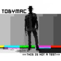 Buy tobyMac - This Is Not A Test (Deluxe Edition) Mp3 Download