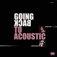 Purchase Buddy Guy & Junior Wells - Going Back To Acoustic (Vinyl)