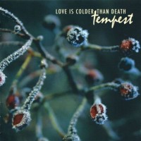 Purchase Love is Colder Than Death - Tempest