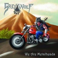 Purchase Grey Wolf - We Are Metalheads