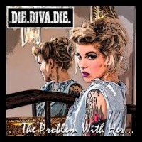 Purchase Die Diva Die - The Problem With Her