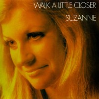 Purchase Suzanne - Walk A Little Closer (Vinyl)