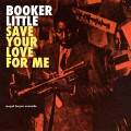 Buy Booker Little - Save Your Love For Me: The Ballads Album Mp3 Download