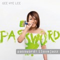 Buy Gee Hye Lee - Password: Ilovejazz Mp3 Download