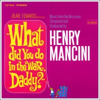 Purchase Henry Mancini - What Did You Do In The War, Daddy? (Remastered 2015)