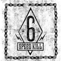 Purchase Six Speed Kill - Six Speed Kill