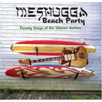 Purchase Meshugga Beach Party - 20 Songs Of The Chosen Surfers