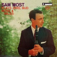 Purchase Sam Most - Sam Most Plays Bird, Bud, Monk & Miles (Vinyl)