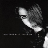 Purchase Chantal Chamberland - This Is Our Time