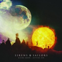Purchase Sirens & Sailors - Rising Moon: Setting Sun