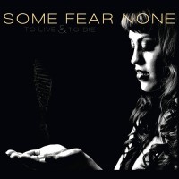 Purchase Some Fear None - To Live And To Die