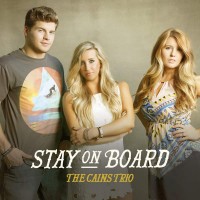 Purchase The Cains Trio - Stay On Board