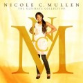 Buy Nicole C. Mullen - The Ultimate Collection Mp3 Download