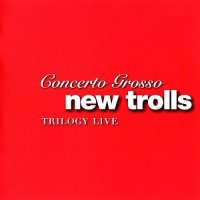 Purchase New Trolls - Concerto Grosso Trilogy Live CD1