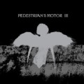 Buy Pedestrian's Motor - III (EP) Mp3 Download