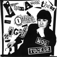 Purchase Moe Tucker - I Spent A Week There The Other Night