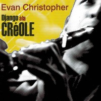 Purchase Evan Christopher - Django À La Créole