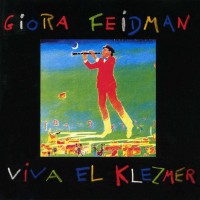 Purchase Giora Feidman - Viva El Klezmer