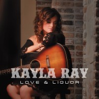Purchase Kayla Ray - Love And Liquor