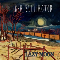 Purchase Ben Bullington - Lazy Moon