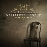 Purchase Paul Ross Hensley - Destitute Legend