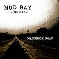 Purchase Mud Bay Blues Band - Colebrook Road