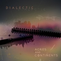 Purchase Dialectic - Acres And Continents
