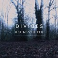 Buy Divides - Brokentooth Mp3 Download