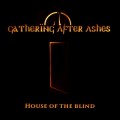 Buy Gathering After Ashes - House Of The Blind Mp3 Download
