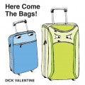 Buy Dick Valentine - Here Come The Bags! Mp3 Download