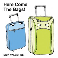 Purchase Dick Valentine - Here Come The Bags!