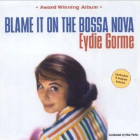 Purchase Eydie Gorme - Blame It On The Bossa Nova (Vinyl)