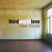 Purchase Third World Love - New Blues