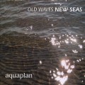 Buy Aquaplan - Old Waves New Seas Mp3 Download