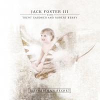 Purchase Jack Foster III - Jazzraptor's Secret