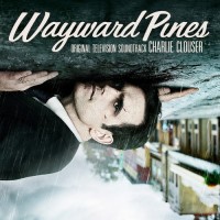 Purchase Charlie Clouser - Wayward Pines (Original Motion Picture Soundtrack)