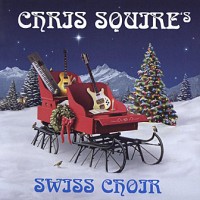 Purchase Chris Squire - Chris Squire's Swiss Choir