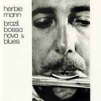 Purchase Herbie Mann - Brazil, Bossa Nova & Blues (Vinyl)
