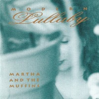 Purchase Martha And The Muffins - Modern Lullaby