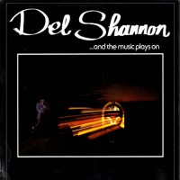 Purchase Del Shannon - And The Music Plays On (Reissued 1998)