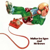 Purchase Mr Brown - Mellan Tre Mellan Tre Ogon (Reissued 2006)