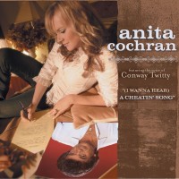 Purchase Anita Cochran - (I Wanna Hear) A Cheatin' Song (With The Voice Of Conway Twitty)